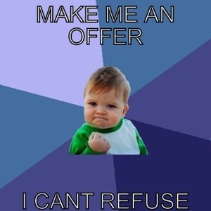 Make me an offer I can’t refuse!